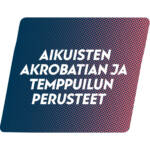 Aikuisten akrobatian ja temppuilun perusteet / Helmikuu -25