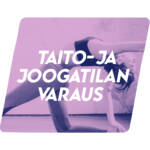 Taito-ja joogatilan varaus