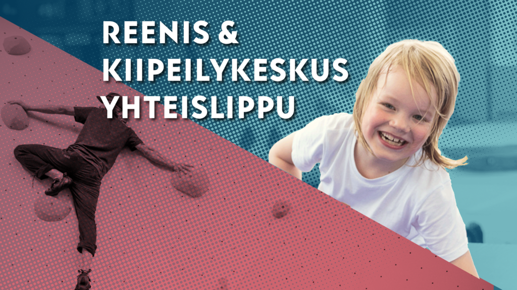 Reenis & kiipeilykeskus yhteislippu